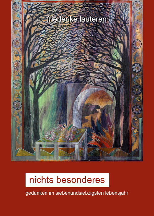 NICHTS BESONDERES - Gedanken im siebenundsiebzigsten Lebensjahr